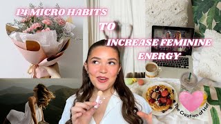 14 Micro Habits to Increase Your Feminine Energy and become HER | The Creation of Her