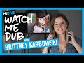 Watch Me Dub - Brittney Karbowski
