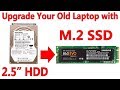 Upgrade your Old Laptop's 2.5" Hard Drive to a New M.2 SATA SSD