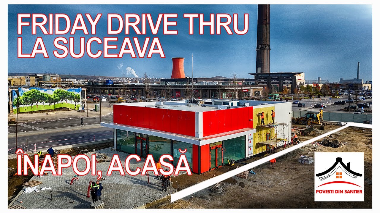 FRYDAY DRIVE THRU SUCEAVA | ÎNAPOI, ACASĂ