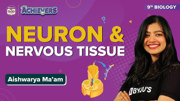 Nervous Tissues , Nervous System & Neurons - Tissues Class 9 Science (Biology) | CBSE Class 9 Exams