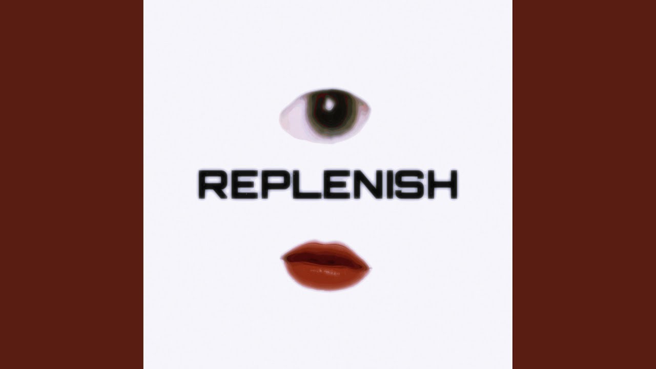 Watch REPLENISH on YouTube Watch REPLENISH on YouTube