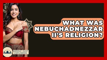 What Was Nebuchadnezzar II