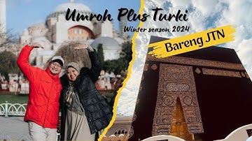 UMROH PLUS TURKI DI MUSIM DINGIN BARENG TRAVEL JTN | Join Trip Nuri