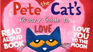 Pete The Cats Groovy Guide To Love Gokidz Read Aloud Book