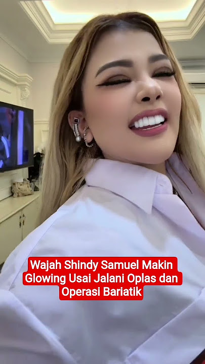Penampakan Wajah Shindy Samuel bikin pangling