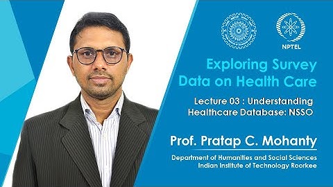 Lecture 03 : Understanding Healthcare Database : NSSO