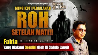 💥MENYAKSIKAN LANGSUNG PERJALANAN ROH SETELAH MATI - PART 8