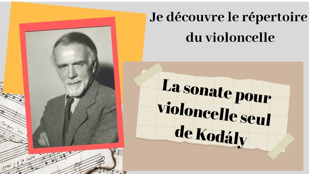 La sonate pour violoncelle seul de Kodály