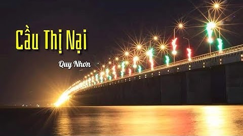 Tình Bùi | Cầu Thị Nại - Quy Nhơn - Bình Định | Cầu Vượt Biển