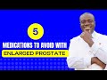 5 Medications To Avoid With Enlarged Prostate | Medications That Worsen BPH symptoms