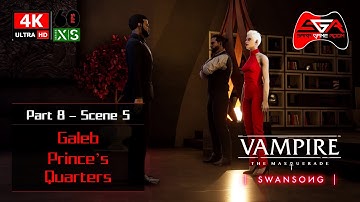Vampire the Masquerade Swansong Walkthrough - Part 8 Scene 5 Galeb - Princes Quarters [4K UHD 60fps]