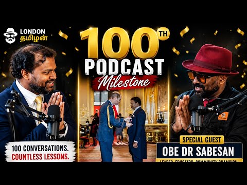     🏅 OBE விருது பெற்ற Dr Sabesan உடன் Exclusive Podcast | Episode #100