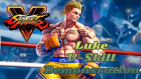 Street Fighter V | Luke V-Skill Demonstration - Habs24000 Gaming