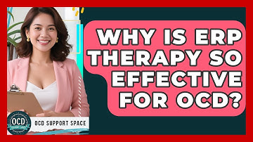 Why Is ERP Therapy So Effective For OCD? - OCD Support Space