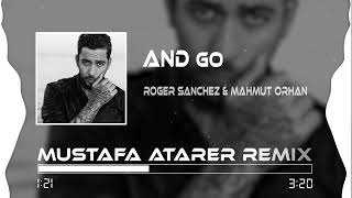 Mahmut Orhan - And Go (Mustafa Atarer Remix) | Again Roger Sanchez Resimi