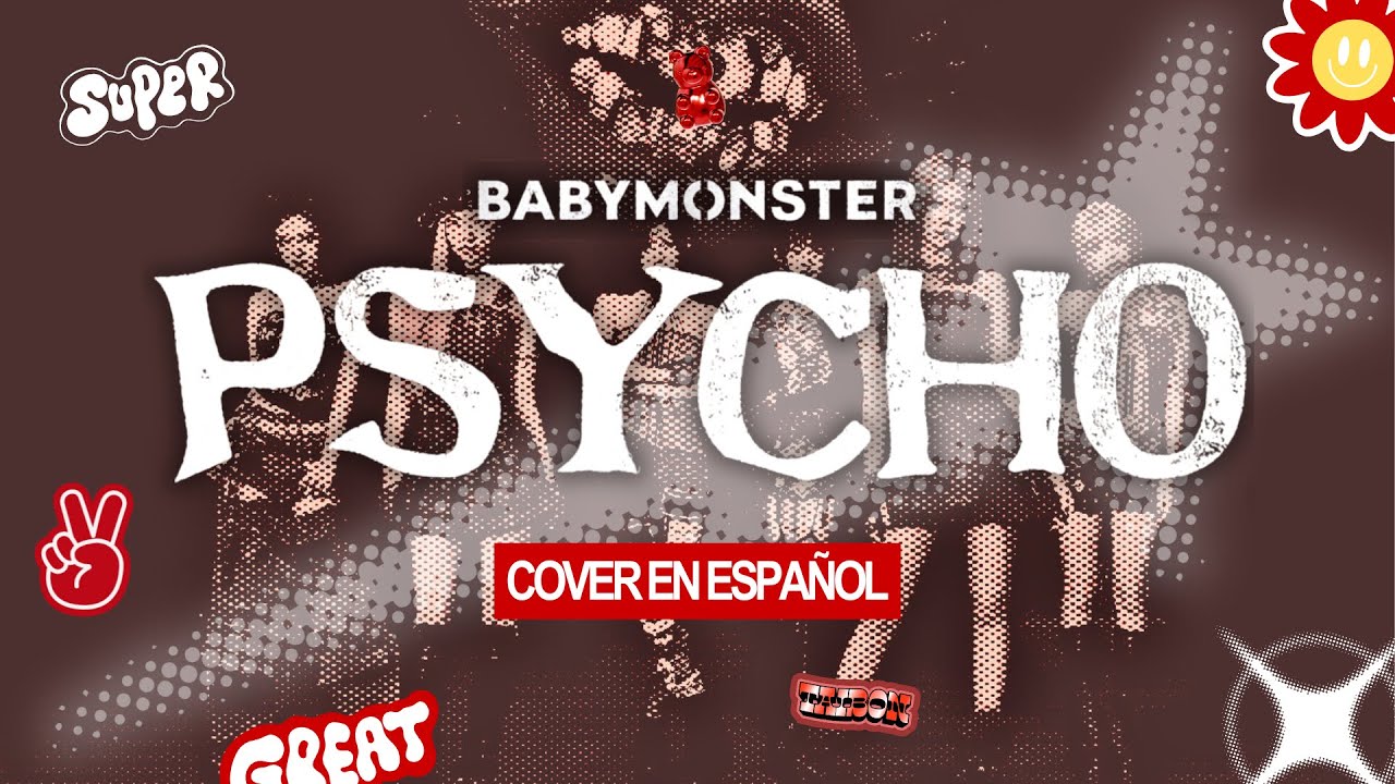 ૮ ․ ․ ྀིა BABYMONSTER — PSYCHO — (COVER EN ESPAÑOL) By #TAIBON 🩷