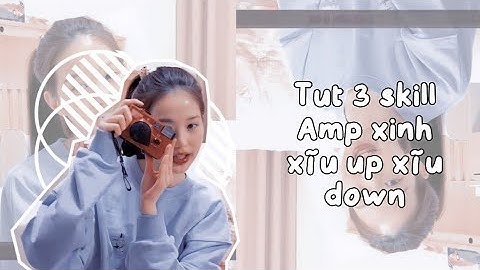 [Tut skill Am] Tut 3 skill Amp không xinh không lấy tiền 🔥✨ || #24