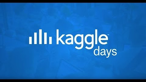 Experience Kaggle Days | Paris Edition January 2019 | Kaggle Days by LogicAI + Kaggle