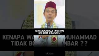 Kenapa Wajah Nabi Muhammad Tidak Boleh Di Gambar  uas ustadabdussomad