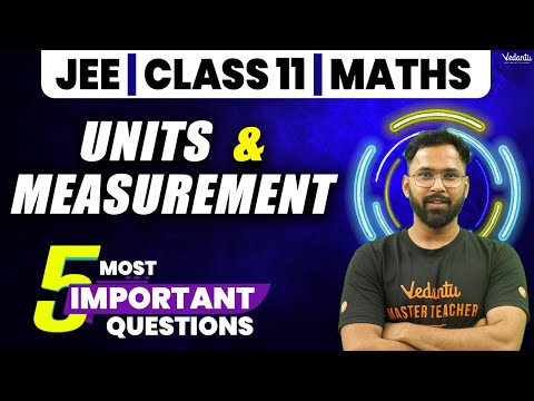 Units and Measurements | 5 Most Important Questions for JEE | Class 11 Physics | NCERT Chapter 2