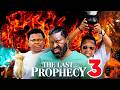 THE LAST PROPHECY 3 - KANAYO O.KANAYO, OSITA IHEME, CHINEDU IKEDIEZE 2026 Latest Nigerian Movie