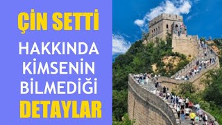 Çi̇n Setti̇ni̇n Bi̇li̇nmeyen Tarafi Tarihi Bilgiler