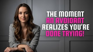 The Moment an Avoidant Realizes You’re Done Trying | Clara Vance!
