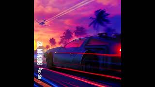 Born in ‘82 — 12x82 showcase • Retrowave, Synthwave