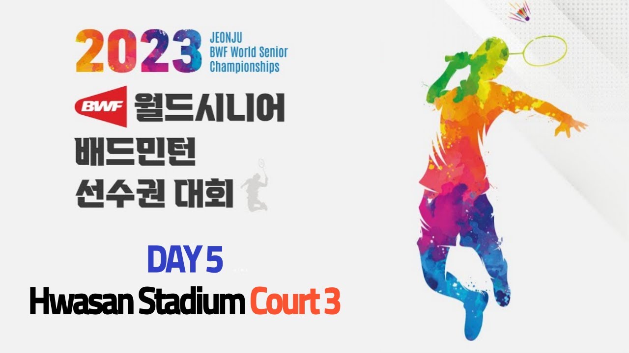 Hwasan Stadium Court3 (Day5) Jeonju BWF World Senior Championships