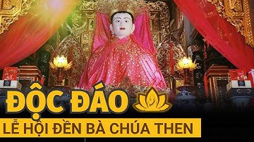 Lễ hội Đền Bà Chúa Then | Nhiệm Mầu