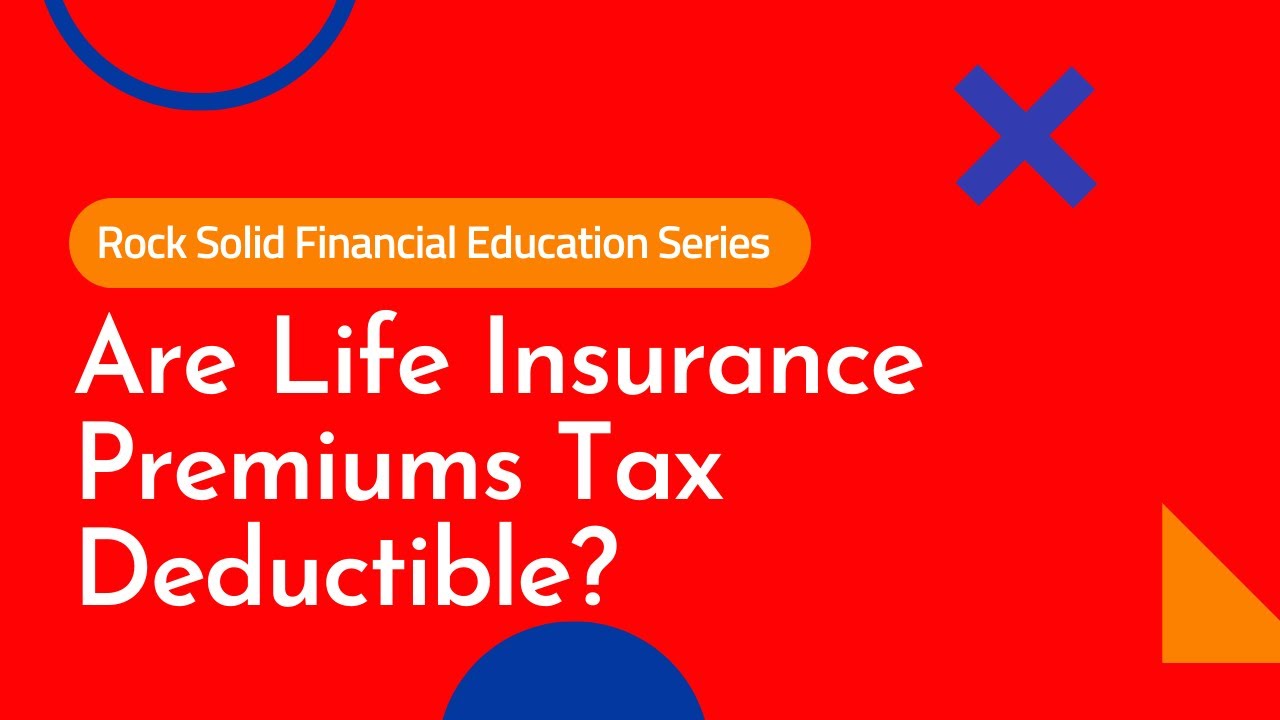 Are Life Insurance Premiums Tax Deductible YouTube Are Life Insurance Premiums Tax Deductible YouTube