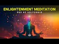 Enlightenment Meditation: 963 Hz Solfeggio Frequency for Crown Chakra Healing