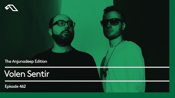 The Anjunadeep Edition 462 with Volen Sentir