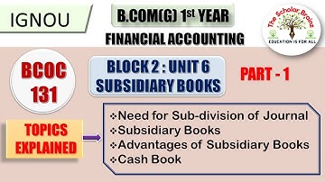 IGNOU BCOMG 1st year Financial Accounting BCOC131 Unit5 Subsidiary Books Complete chapter explained