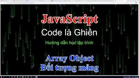 213 - JavaScript - Array Object. Đối tượng mảng
