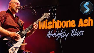 Wishbone Ash Almighty Blues | Full Music Documentary | Andy Powell | Ray Weston | Bob Skeat