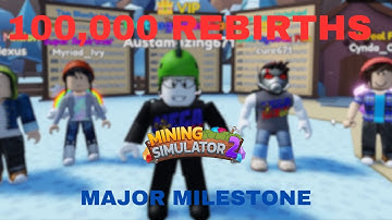 🎉 MAJOR MILESTONE 🎉 100,000 Rebirths in Mining Simulator 2!