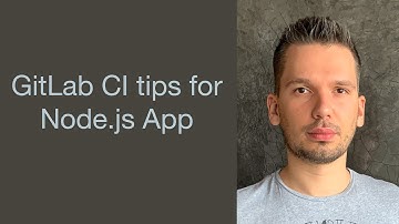 Anton Yakutovich: GitLab CI tips for Node.js App