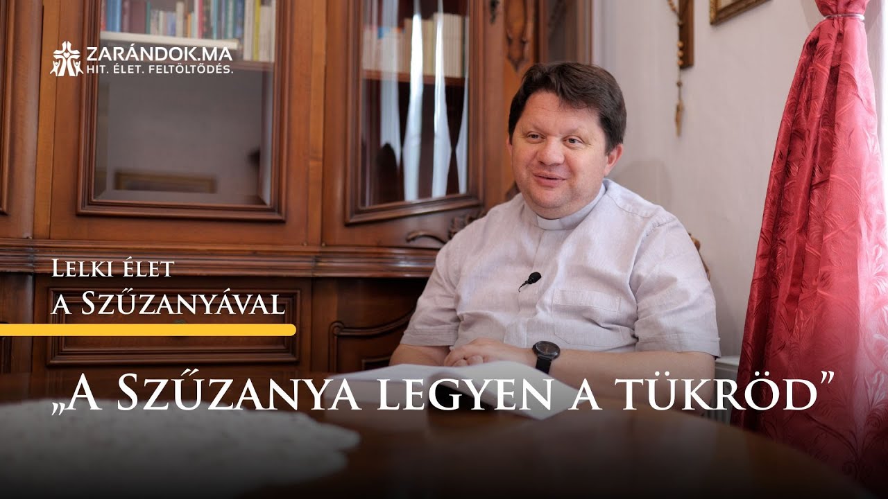 „A Szűzanya legyen a tükröd” – Lelki élet a Szűzanyával