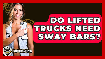 Do Lifted Trucks Need Sway Bars? - Car Performance Pros