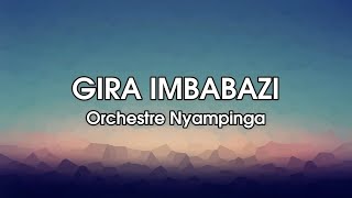 Gira Imbabazi ya Orchestre Nyampinga |Lyrics | Karahanyuze Nyarwanda