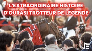 L'EXTRAORDINAIRE HISTOIRE D'OURASI TROTTEUR DE LEGENDE