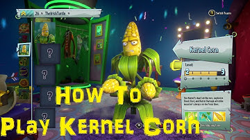 Plants vs Zombies Garden Warfare 2: Kernel Corn Tips, Guide & Gameplay!