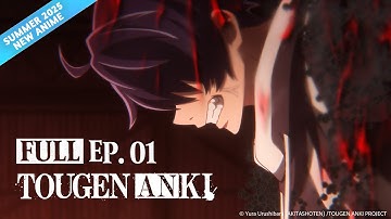 TOUGEN ANKI | Ep. 01 - The First Full Episode | It