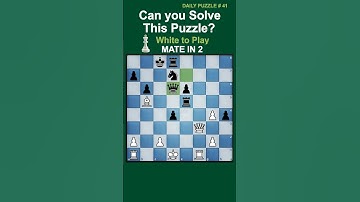 Daily Puzzle 41 #chess #chesspuzzle #matein2