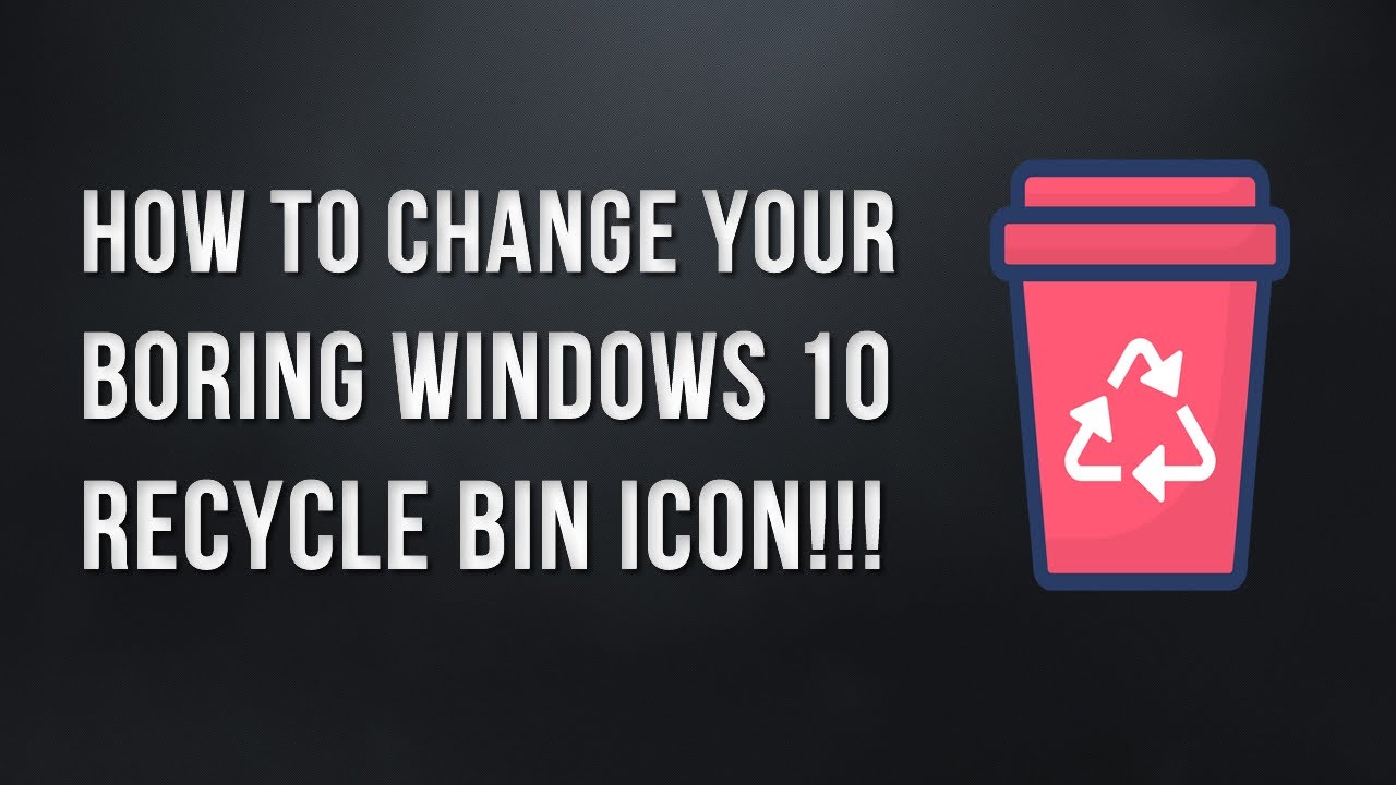 How To Change Windows 10 Recycle Bin Icon And Fix Refreshing Issue! -  Toxicnerd