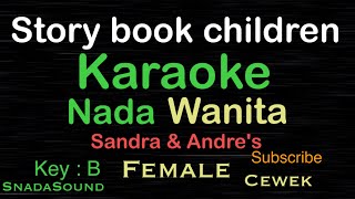 STORYBOOK CHILDREN-Sandra&Andres|KARAOKE NADA WANITA-Female-Cewek-Perempuan@ucokku