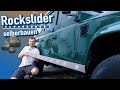 Rockslider selberbauen teil 1  defender projekt 082