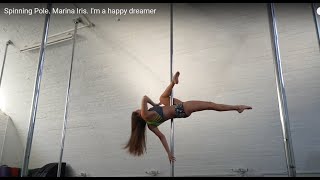 Spinning Pole. Marina Iris. I'm a happy dreamer